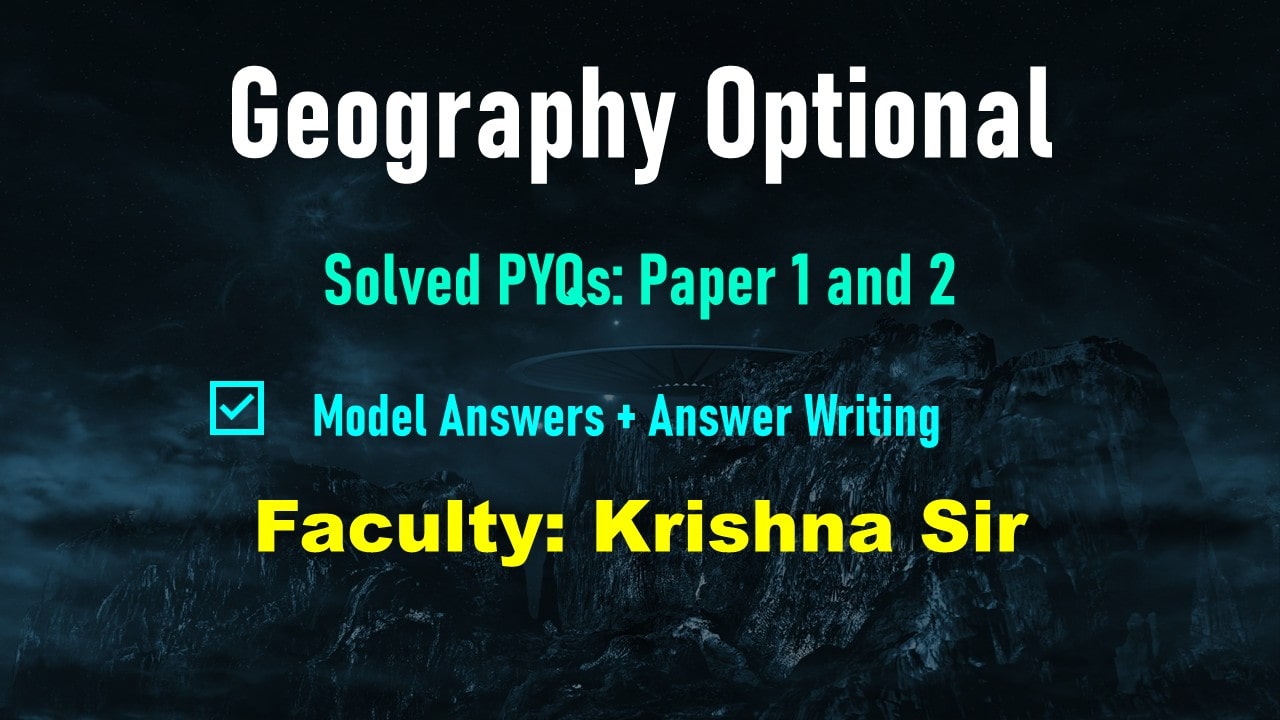 Geography Optional PYQs 45 Years Solved